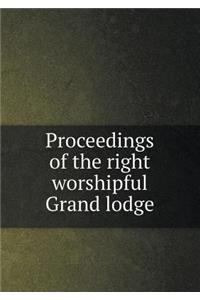 Proceedings of the Right Worshipful Grand Lodge