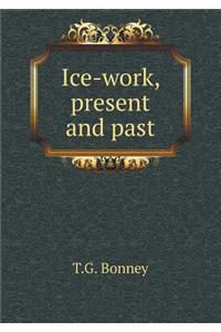 Ice-work, present and past