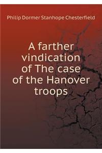 A Farther Vindication of the Case of the Hanover Troops