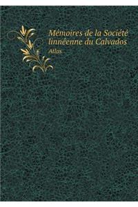 Mémoires de la Société Linnéenne Du Calvados Atlas