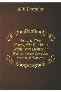 Versuch Einer Biographie Der Frau Gräfin Von Lichtenau Einer Berühmten Dame Des Vorigen Jahrhunderts