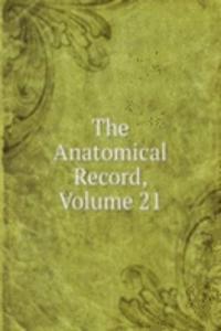 Anatomical Record, Volume 21