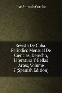 Revista De Cuba: Periodico Mensual De Ciencias, Derecho, Literatura Y Bellas Artes, Volume 7 (Spanish Edition)
