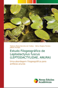 Estudo Filogeográfico de Leptodactylus fuscus (LEPTODACTYLIDAE, ANURA)