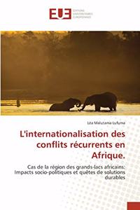 L'internationalisation des conflits récurrents en Afrique.