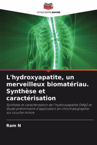 L'hydroxyapatite, un merveilleux biomatériau. Synthèse et caractérisation