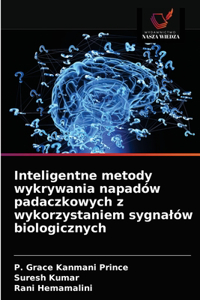 Inteligentne metody wykrywania napadów padaczkowych z wykorzystaniem sygnalów biologicznych