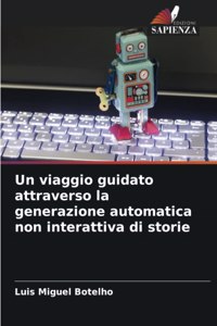 Un viaggio guidato attraverso la generazione automatica non interattiva di storie