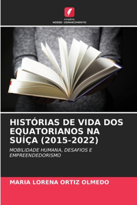 Histórias de Vida DOS Equatorianos Na Suíça (2015-2022)