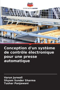 Conception d'un système de contrôle électronique pour une presse automatique