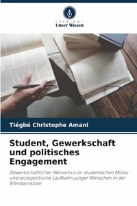 Student, Gewerkschaft und politisches Engagement