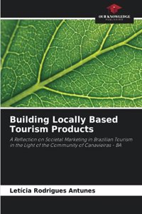 Building Locally Based Tourism Products