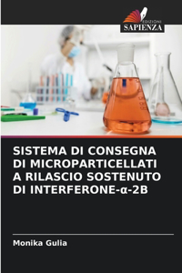 Sistema Di Consegna Di Microparticellati a Rilascio Sostenuto Di Interferone-a-2b