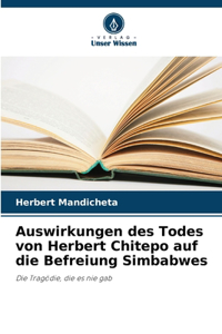 Auswirkungen des Todes von Herbert Chitepo auf die Befreiung Simbabwes