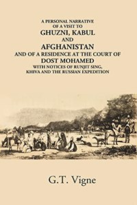 Personal Narrative of a visit to Ghuzni, Kabul and Afghanistan