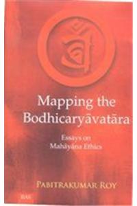 Maping the Bodhicaryavatara: Essays on Mahayana Ethics