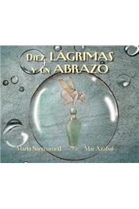 Diez Lagrimas Y Un Abrazo (Ten Tears and One Embrace)