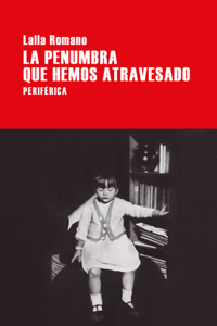 La Penumbra Que Hemos Atravesado