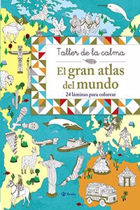 Taller de la calma. El gran atlas del mundo