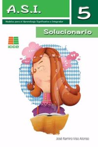 A.S.I. 5. Solucionario: Modelos para el Aprendizaje Significativo e Integrador