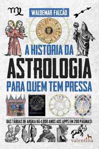 A História da Astrologia para quem tem pressa