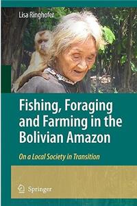 Fishing, Foraging and Farming in the Bolivian Amazon