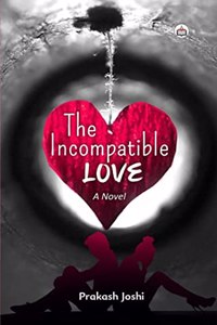 The Incompatible Love (A Novel)