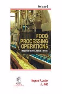 Food Processing Operations : Management, Machines, Materials & Method, Vol. 1 (HB)