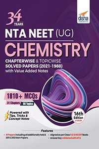 34 Years NTA NEET (UG) CHEMISTRY Chapterwise & Topicwise Solved Papers with Value Added Notes (2021 - 1988) 16th Edition