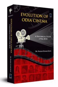 EVOLUTION OF ODIA CINEMA: A Historical Study (1936-2010)