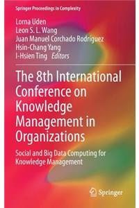 8th International Conference on Knowledge Management in Organizations