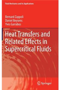 Heat Transfers and Related Effects in Supercritical Fluids