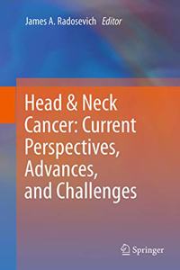 Head & Neck Cancer: Current Perspectives, Advances, and Challenges