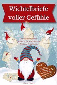 Wichtelbriefe voller Gefuhle Â¿ Der weihnachtliche Helfer in der turbulenten Welt der Emotionen. Inspirierende Wichtelbriefe zum Ausschneiden