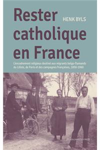 Rester Catholique En France