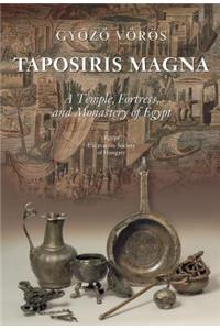 Taposiris Magna: A Temple, Fortress, and Monastery of Egypt