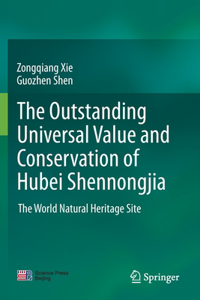 Outstanding Universal Value and Conservation of Hubei Shennongjia