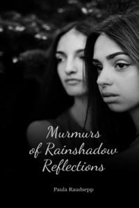 Murmurs of Rainshadow Reflections