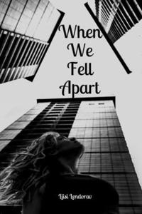 When We Fell Apart