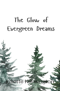 Glow of Evergreen Dreams