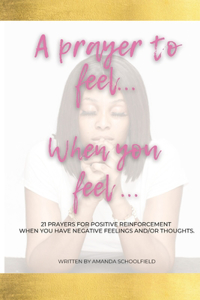 A Prayer to Feel... When You Feel...