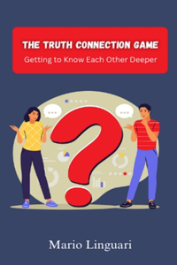 Truth Connection Game, Getting to Know Each Other Deeper