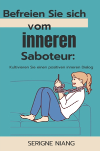 Befreien Sie sich vom inneren Saboteur