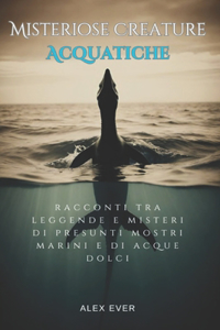 Misteriose Creature Acquatiche