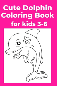 Cute Dolphin Coloring Book for kids 3-6