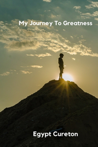 My Journey To Greatness