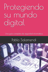 Protegiendo su mundo digital