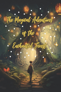 Magical Adventures of the Enchanted Forest