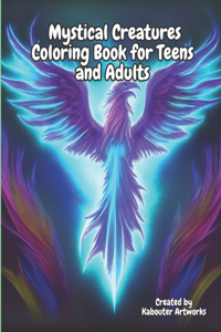 Mystical Creatures Coloring Book for Teens and Adults