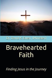 Bravehearted Faith